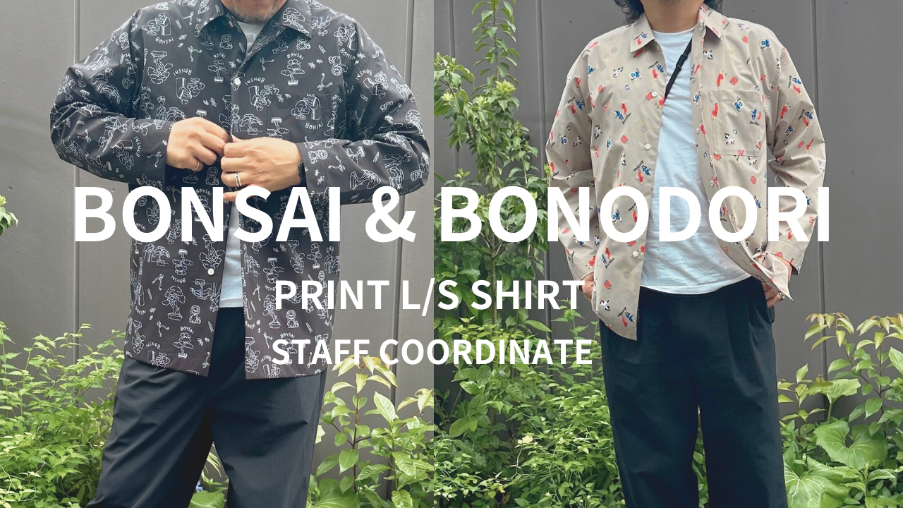 STAFF COORDINATE 002 "BONODORI PRINT L/S SHIRT""BONSAI PRINT L/S SHIRT"